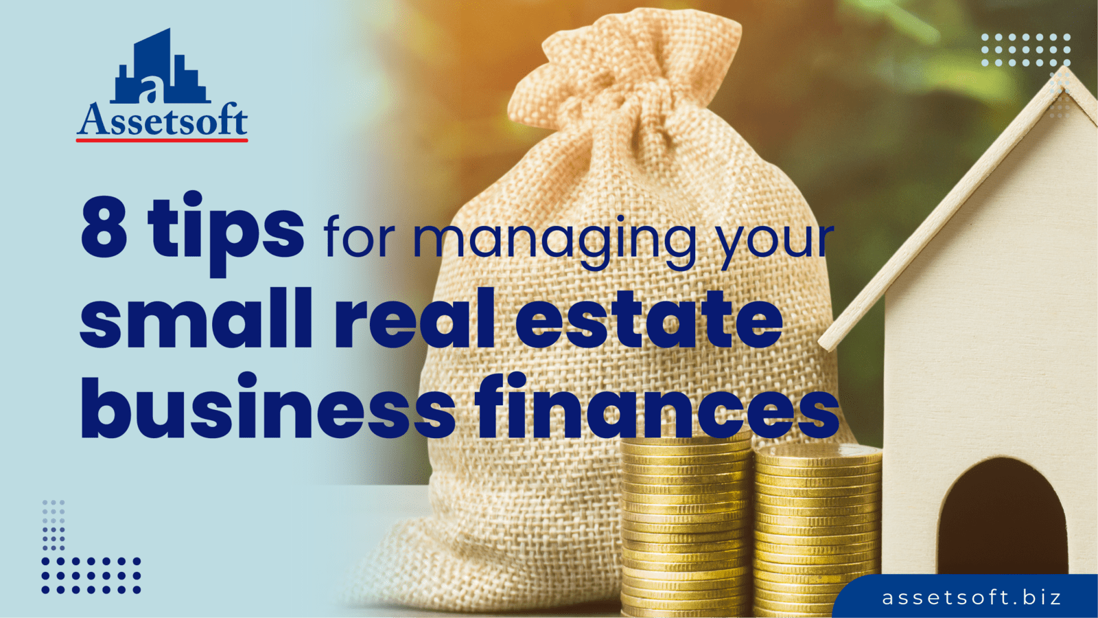 8 Tips for Managing your Small Real Estate Business Finances  